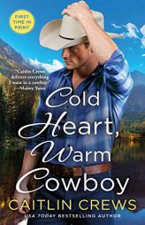 Cold Heart, Warm Cowboy by Caitlin Crews Paperback Book