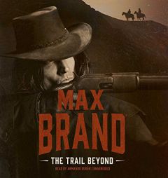 The Trail Beyond by Max Brand Paperback Book