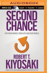 Second Chance: for Your Money, Your Life and Our World by Robert T. Kiyosaki Paperback Book