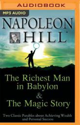 The Richest Man in Babylon & The Magic Story: Two Classic Parables about Achieving Wealth and Personal Success by Napoleon Hill Foundation Paperback Book