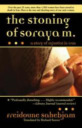 The Stoning of Soraya M.: A Story of Injustice in Modern Iran by Freidoune Sahebjam Paperback Book