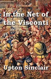In the Net of the Visconti by Upton Sinclair Paperback Book