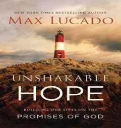 Unshakable Hope: Anchor Your Soul to the Promises of God by Max Lucado Paperback Book