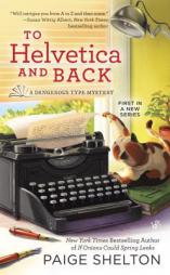 To Helvetica and Back by Paige Shelton Paperback Book