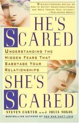 He's Scared, She's Scared: Understanding the Hidden Fears That Sabotage Your Relationships by Steven Carter Paperback Book