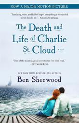 The Death and Life of Charlie St. Cloud by Ben Sherwood Paperback Book