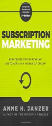 Subscription Marketing: Strategies for Nurturing Customers in a World of Churn by Anne Janzer Paperback Book