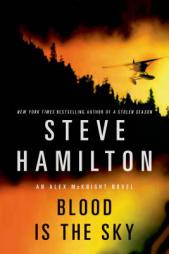 Blood Is the Sky: An Alex McKnight Novel by Steve Hamilton Paperback Book