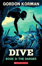 Dive #3: The Danger by Gordon Korman Paperback Book
