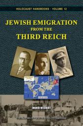 Jewish Emigration from the Third Reich (Holocaust Handbooks) (Volume 12) by Ingrid Weckert Paperback Book
