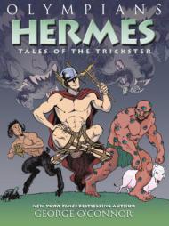Olympians: Hermes: Tales of the Trickster by George O'Connor Paperback Book