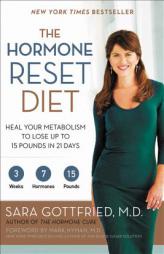 The Hormone Reset Diet: Heal Your Metabolism to Lose Up to 15 Pounds in 21 Days by Sara Gottfried Paperback Book