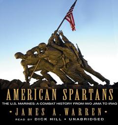American Spartans: The Us Marines In Combat, From Iwo Jima To Iraq- Blackstone Exclusive Simultaneous Release by James Warren Paperback Book
