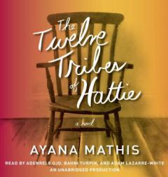 The Twelve Tribes of Hattie (Oprah's Book Club 2.0) by Ayana Mathis Paperback Book