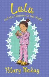 Lulu and the Hamster in the Night by Hilary McKay Paperback Book