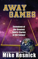 Away Games: Science Fiction Sports Stories by Mike Resnick Paperback Book