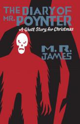 The Diary of Mr. Poynter's: A Ghost Story for Christmas by M. R. James Paperback Book