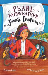 Pearl Fairweather Pirate Captain: Teaching children gender equality, respect, respectful relationships, empowerment, diversity, leadership, recognisin by Jayneen Sanders Paperback Book