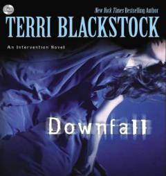 Downfall (An Intervention Novel) by Terri Blackstock Paperback Book
