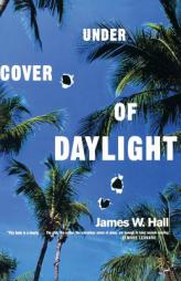 Under Cover of Daylight by James W. Hall Paperback Book
