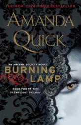 Burning Lamp: Book Two in the Dreamlight Trilogy (Arcane Society) by Amanda Quick Paperback Book