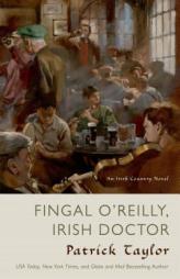 Fingal O'Reilly, Irish Doctor: An Irish Country Novel (Irish Country Books) by Patrick Taylor Paperback Book