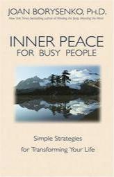Inner Peace for Busy People by Joan Z. Borysenko Paperback Book