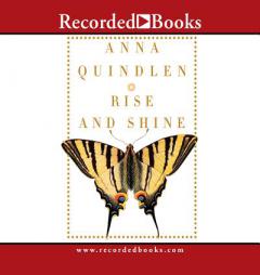 Rise and Shine by Anna Quindlen Paperback Book