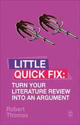 Turn Your Literature Review Into an Argument: Little Quick Fix by Robert Thomas Paperback Book