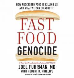 Fast Food Genocide: How Processed Food is Killing Us and What We Can Do About It by Joel Fuhrman MD Paperback Book