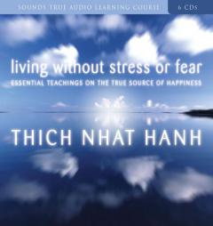 Living Without Stress or Fear by Thich Nhat Hanh Paperback Book