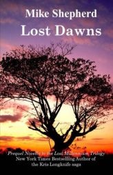 Lost Dawns: Prequel Novella to the Lost Milennium Trilogy by Mike Shepherd Paperback Book