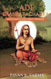 Adi Shankaracharya: Hinduism's Greatest Thinker by Pavan K. Varma Paperback Book