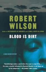 Blood Is Dirt by Robert Wilson Paperback Book