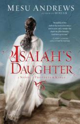Isaiah's Daughter by Mesu Andrews Paperback Book