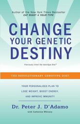 Change Your Genetic Destiny by Peter J. D'Adamo Paperback Book