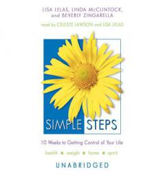 Simple Steps: 10 Weeks To Getting Control Of Your Life, by Lisa Lelas Paperback Book
