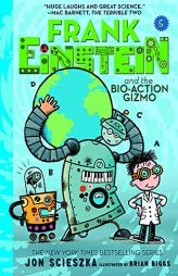 Frank Einstein and the Bio-Action Gizmo (Frank Einstein #5) by Jon Scieszka Paperback Book