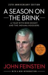 A Season on the Brink: A Year with Bob Knight and the Indiana Hoosiers by John Feinstein Paperback Book