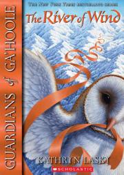 The River of Wind (Guardians of Ga'Hoole, Book 13) by Kathryn Lasky Paperback Book
