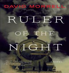 Ruler of the Night  (Thomas De Quincey Mysteries, Book 3) by David Morrell Paperback Book