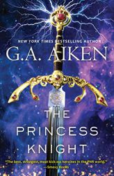 The Princess Knight (The Scarred Earth Saga) by G. A. Aiken Paperback Book