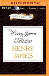 Henry James Collection: The Ghostly Rental, Daisy Miller, The Altar of the Dead (Classic Collection (Brilliance Audio)) by Henry James Paperback Book