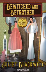 Bewitched and Betrothed (Witchcraft Mysteries) by Juliet Blackwell Paperback Book