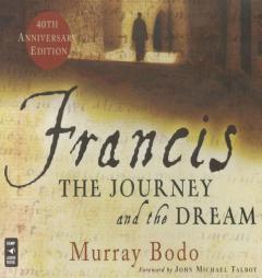 Francis: The Journey and the Dream by Murray Bodo Paperback Book