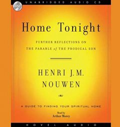 Home Tonight: Further Reflections on the Parable of the Prodigal Son by Henri J. M. Nouwen Paperback Book