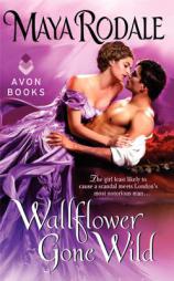 Wallflower Gone Wild by Maya Rodale Paperback Book