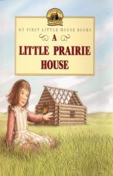 A Little Prairie House (Little House) by Laura Ingalls Wilder Paperback Book