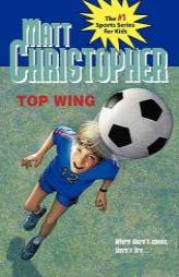 Top Wing (Matt Christopher Sports Classics) by Matt Christopher Paperback Book