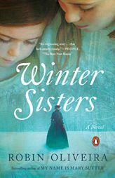 Winter Sisters: A Novel by Robin Oliveira Paperback Book